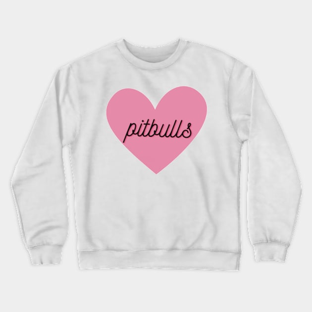 Pitbull Lover Crewneck Sweatshirt by ROLLIE MC SCROLLIE